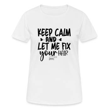 Reste calme et laisse-moi réparer tes cheveux - T-shirt respirant Femme - blanc - Devant - AI Model Female 172 dark (172cm)