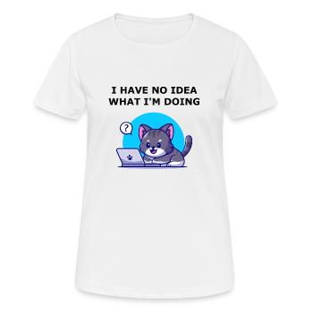 Ich habe keine Ahnung, was ich tue. Keine Ahnung Katze. - Frauen T-Shirt atmungsaktiv - Weiß - Vorne - AI Model Female 172 dark (172cm)