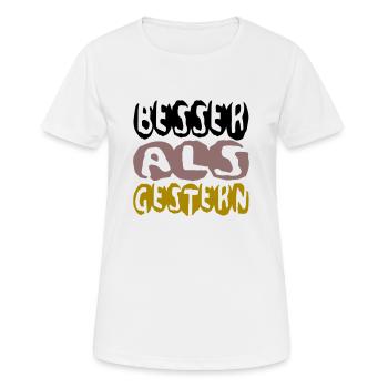 besser als gestern II - Frauen T-Shirt atmungsaktiv - Weiß - Vorne - AI Model Female 172 dark (172cm)