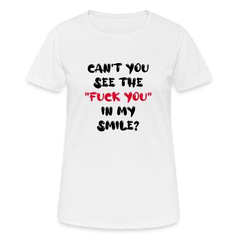 can't you see the "Fuck you" in my smile? - Frauen T-Shirt atmungsaktiv - Weiß - Vorne - AI Model Female 172 dark (172cm)