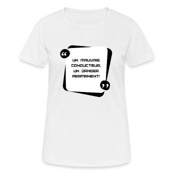 Un mauvais conducteur un danger permanent! - T-shirt respirant Femme - blanc - Devant - AI Model Female 172 dark (172cm)