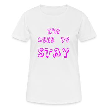 Je suis là pour rester - T-shirt respirant Femme - blanc - Devant - AI Model Female 172 dark (172cm)