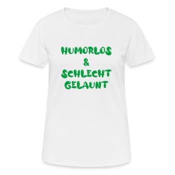 humorlos & schlecht gelaunt - Frauen T-Shirt atmungsaktiv - Weiß - Vorne - AI Model Female 172 dark (172cm)