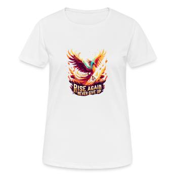 Never give up: Phönix aus der Asche - Frauen T-Shirt atmungsaktiv - Weiß - Vorne - AI Model Female 172 dark (172cm)
