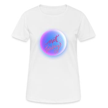 NOT TODAY - Women's Breathable T-Shirt - white - Front - AI Model Female 172 dark (172cm)