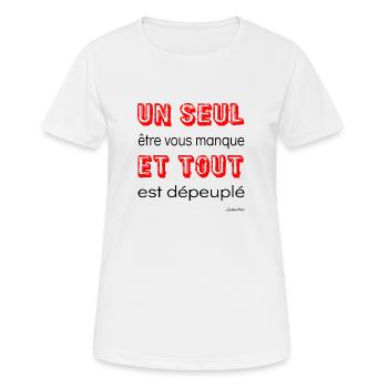 un seul etre vous manque - T-shirt respirant Femme - blanc - Devant - AI Model Female 172 dark (172cm)