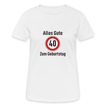 Alles Gute zum Geburtstag Straßenschild "40" - Frauen T-Shirt atmungsaktiv - Weiß - Vorne - AI Model Female 172 dark (172cm)