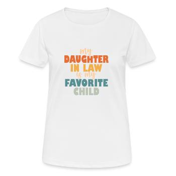 Meine Schwiegertochter ist mein Lieblingskind - Frauen T-Shirt atmungsaktiv - Weiß - Vorne - AI Model Female 172 dark (172cm)