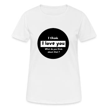 Je pense que je t'aime et toi qu'en pense tu - T-shirt respirant Femme - blanc - Devant - AI Model Female 172 dark (172cm)
