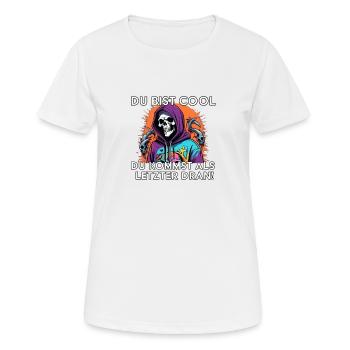 Du bist cool morbider lustiger Spruch Sensenmann - Frauen T-Shirt atmungsaktiv - Weiß - Vorne - AI Model Female 172 dark (172cm)