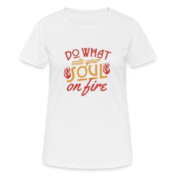 Faites ce qui enflamme votre âme - T-shirt respirant Femme - blanc - Devant - AI Model Female 172 dark (172cm)