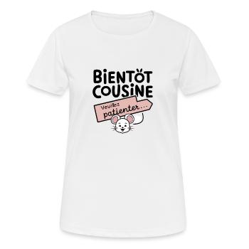 bientôt cousine veuillez patienter - T-shirt respirant Femme - blanc - Devant - AI Model Female 172 dark (172cm)