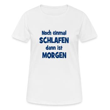 Noch einmal Schlafen dann ist Morgen - Frauen T-Shirt atmungsaktiv - Weiß - Vorne - AI Model Female 172 dark (172cm)