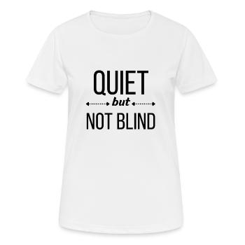 Leise, aber nicht blind - Frauen T-Shirt atmungsaktiv - Weiß - Vorne - AI Model Female 172 dark (172cm)