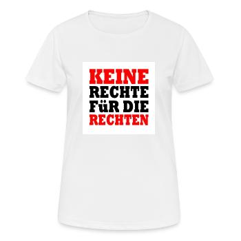 keine rechte für die rechten - Frauen T-Shirt atmungsaktiv - Weiß - Vorne - AI Model Female 172 dark (172cm)