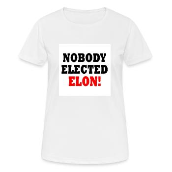 nobody elected elon - Women's Breathable T-Shirt - white - Front - AI Model Female 172 dark (172cm)