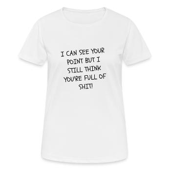 Votre point de vue est de la merde citations - T-shirt respirant Femme - blanc - Devant - AI Model Female 172 dark (172cm)