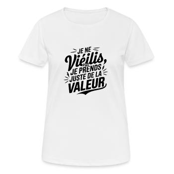 Je ne vieillis pas je prends de la valeur - T-shirt respirant Femme - blanc - Devant - AI Model Female 172 dark (172cm)