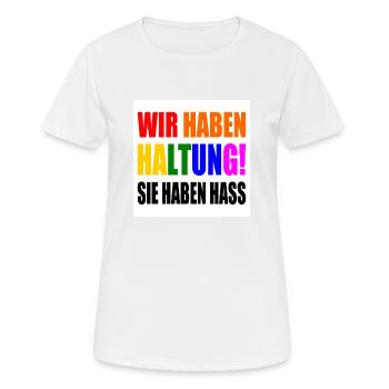 wir haben haltung sie haben hass - Frauen T-Shirt atmungsaktiv - Weiß - Vorne - AI Model Female 172 dark (172cm)