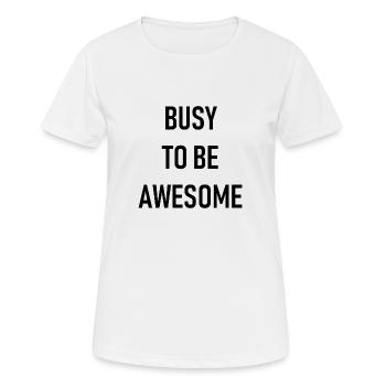 Busy to be awesome - Women's Breathable T-Shirt - white - Front - AI Model Female 172 dark (172cm)