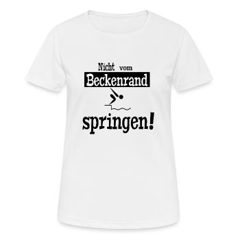Nicht vom Beckenrand springen - Frauen T-Shirt atmungsaktiv - Weiß - Vorne - AI Model Female 172 dark (172cm)