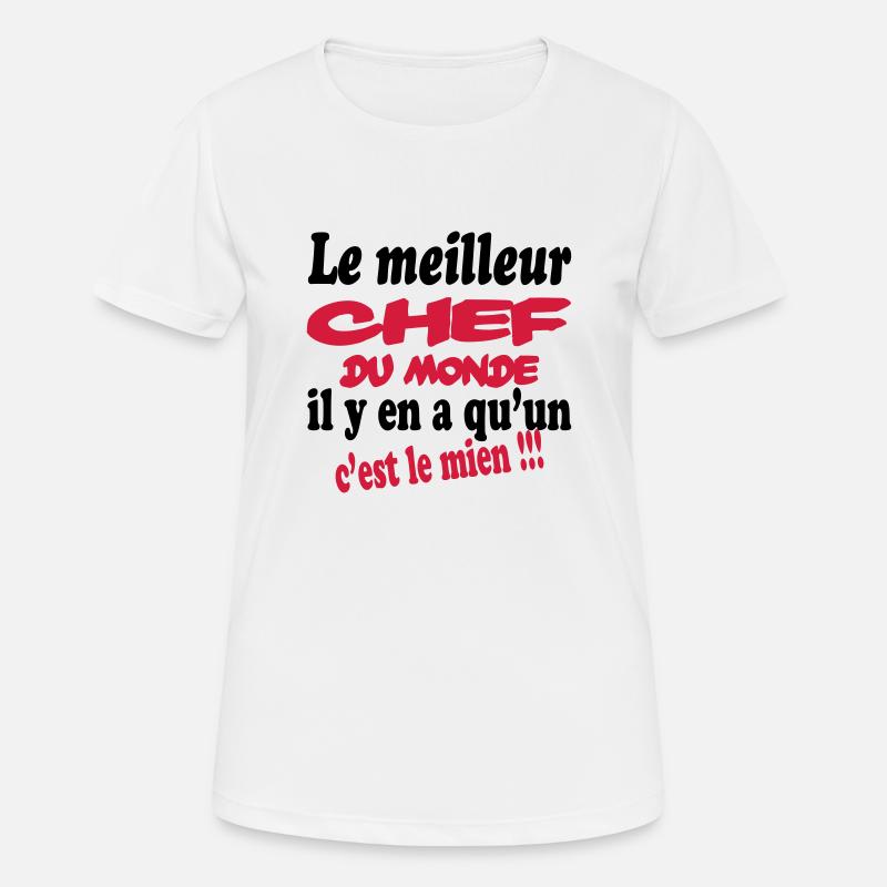 Le meilleur chef du monde c'est le mien !!! - Women's Breathable T-Shirt - white