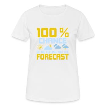 100% Chance Of Me Telling You The Forecast Meteor - Women's Breathable T-Shirt - white - Front - AI Model Female 172 dark (172cm)