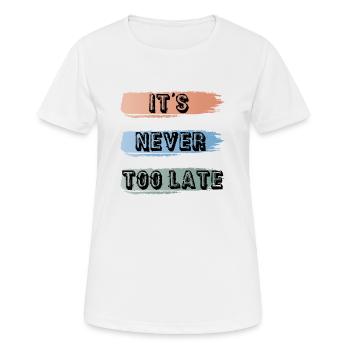 Es ist nie zu spät - Frauen T-Shirt atmungsaktiv - Weiß - Vorne - AI Model Female 172 dark (172cm)
