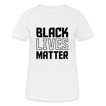 black lives - Frauen T-Shirt atmungsaktiv - Weiß - Vorne - AI Model Female 172 dark (172cm)