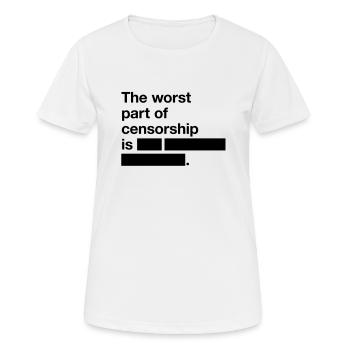 The worst thing about censorship is ... - Women's Breathable T-Shirt - white - Front - AI Model Female 172 dark (172cm)