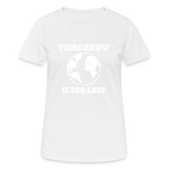 Tomorrow is too late - Frauen T-Shirt atmungsaktiv - Weiß - Vorne - AI Model Female 172 dark (172cm)