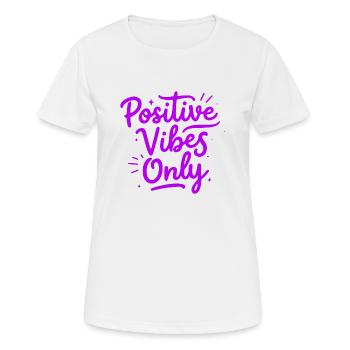 Positive Vibes Only Positive Vibes - T-shirt respirant Femme - blanc - Devant - AI Model Female 172 dark (172cm)