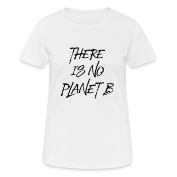 There is no Planet B Climate Protection Climate Change - Women's Breathable T-Shirt - white - Front - AI Model Female 172 dark (172cm)