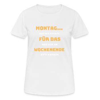 Tshirt Spruch Lustig Montagsshirt Geschenk Cool - Frauen T-Shirt atmungsaktiv - Weiß - Vorne - AI Model Female 172 dark (172cm)