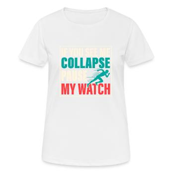 Si vous me voyez m’effondrer Pause ma montre triathlète - T-shirt respirant Femme - blanc - Devant - AI Model Female 172 dark (172cm)