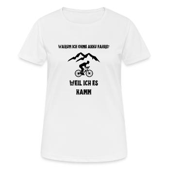 Ohne Akku fahren - Frauen T-Shirt atmungsaktiv - Weiß - Vorne - AI Model Female 172 dark (172cm)