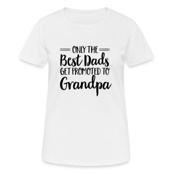 Only The Best Dads Get Promoted To Grandpa - T-shirt respirant Femme - blanc - Devant - AI Model Female 172 dark (172cm)