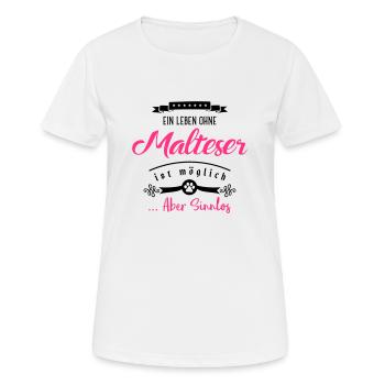malteser leben sinnlos - Frauen T-Shirt atmungsaktiv - Weiß - Vorne - AI Model Female 172 dark (172cm)