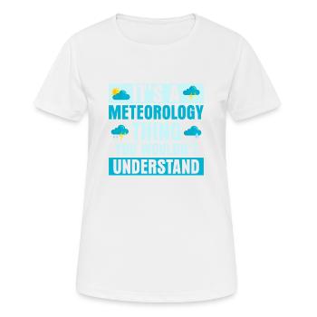 It's A Meteorology Thing You Wouldn't Understand W - Women's Breathable T-Shirt - white - Front - AI Model Female 172 dark (172cm)