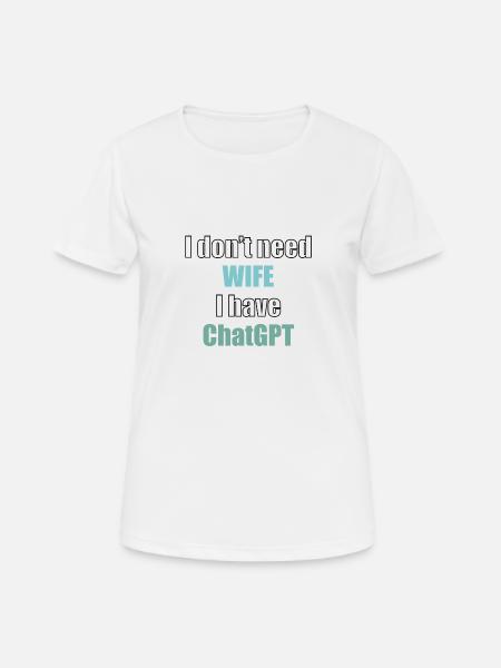 Je n’ai pas besoin de femme J’ai le code programmeur chatGPT - T-shirt respirant Femme - blanc