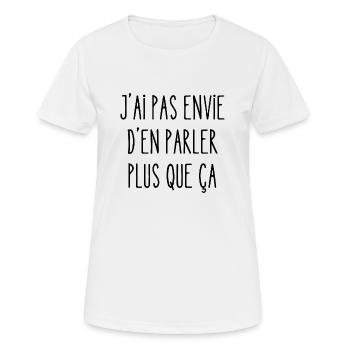 j'ai pas envie d'en parler plus que ça - T-shirt respirant Femme - blanc - Devant - AI Model Female 172 dark (172cm)