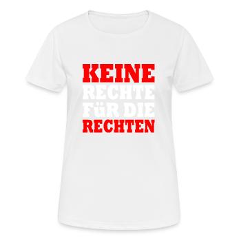keine rechte für die rechten - Frauen T-Shirt atmungsaktiv - Weiß - Vorne - AI Model Female 172 dark (172cm)