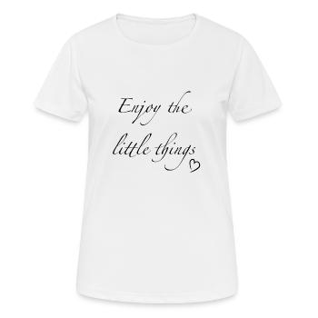 Enjoy the little things - T-shirt respirant Femme - blanc - Devant - AI Model Female 172 dark (172cm)