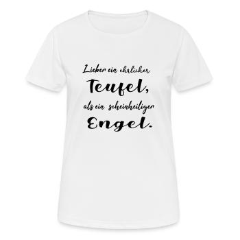 Lieber ein ehrlicher Teufel, als ein schein... - Frauen T-Shirt atmungsaktiv - Weiß - Vorne - AI Model Female 172 dark (172cm)