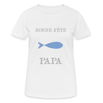 BONNE FÊTE PAPA. PAPA. FÊTE DES PÈRES. BONNE FÊTE - T-shirt respirant Femme - blanc - Devant - AI Model Female 172 dark (172cm)