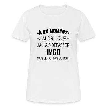 À un moment j'ai cru que j'allais dépasser 1M60 - T-shirt respirant Femme - blanc - Devant - AI Model Female 172 dark (172cm)