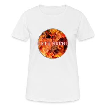 Let s Burn ! - Frauen T-Shirt atmungsaktiv - Weiß - Vorne - AI Model Female 172 dark (172cm)