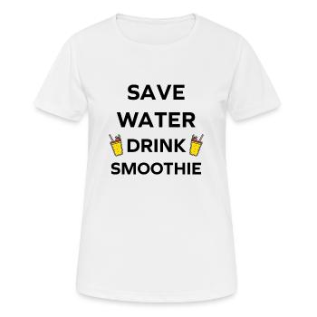 Save water drink smoothies - Women's Breathable T-Shirt - white - Front - AI Model Female 172 dark (172cm)