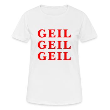Geil Geil Geil rot Statement - Frauen T-Shirt atmungsaktiv - Weiß - Vorne - AI Model Female 172 dark (172cm)