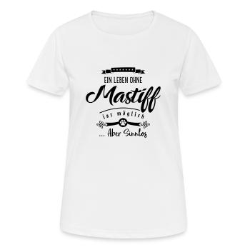 mastiff leben sinnlos - Frauen T-Shirt atmungsaktiv - Weiß - Vorne - AI Model Female 172 dark (172cm)